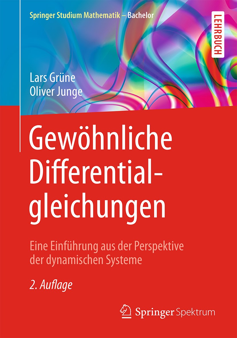 Titlebook: Gewöhnliche Differentialgleichungen; Eine Einführung aus Lars Grüne,Oliver Junge Textbook 2016Latest edition Springer Fachmedien Wiesbaden Titlebook: Gewöhnliche Differentialgleichungen; Eine Einführung aus Lars Grüne,Oliver Junge Textbook 2016Latest edition Springer Fachmedien Wiesbaden