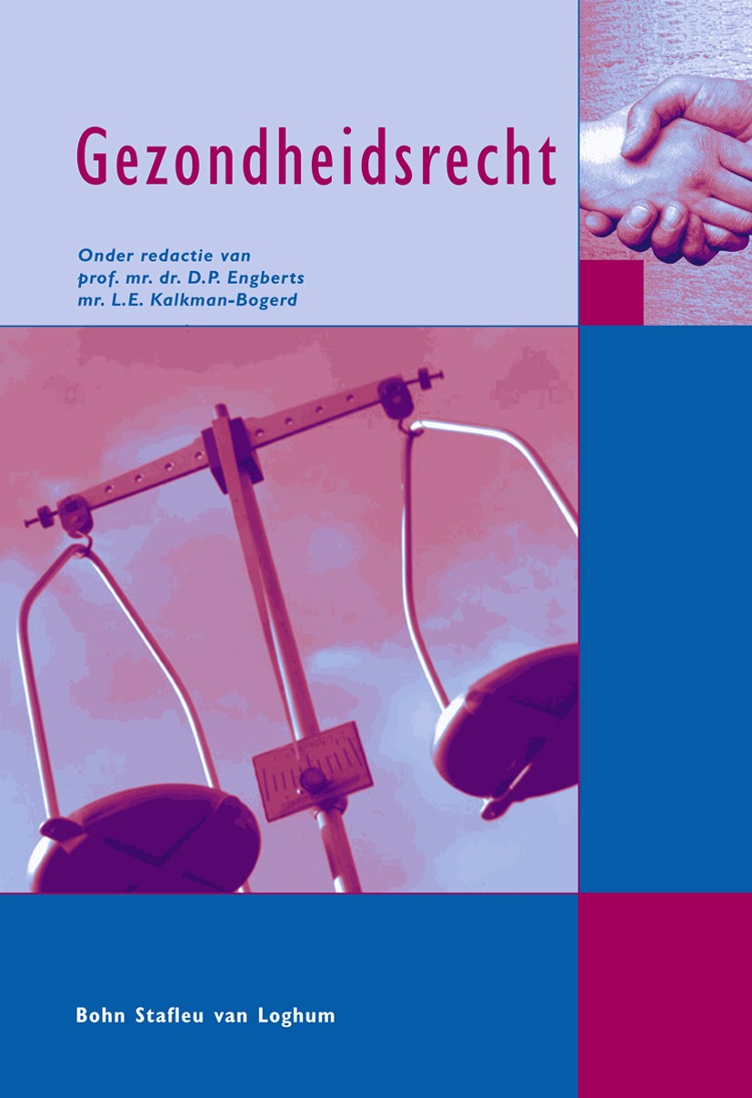 Titlebook: Gezondheidsrecht; Met medewerking,A. C. Hendriks,L. S. Rieter,D. P. Textbook 2006Latest edition Bohn Stafleu van Loghum 2006 Titlebook: Gezondheidsrecht; Met medewerking,A. C. Hendriks,L. S. Rieter,D. P. Textbook 2006Latest edition Bohn Stafleu van Loghum 2006