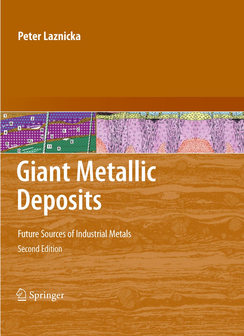 Titlebook: Giant Metallic Deposits; Future Sources of In Peter Laznicka Book 20102nd edition Springer-Verlag Berlin Heidelberg 2010 economic geology.g Titlebook: Giant Metallic Deposits; Future Sources of In Peter Laznicka Book 20102nd edition Springer-Verlag Berlin Heidelberg 2010 economic geology.g