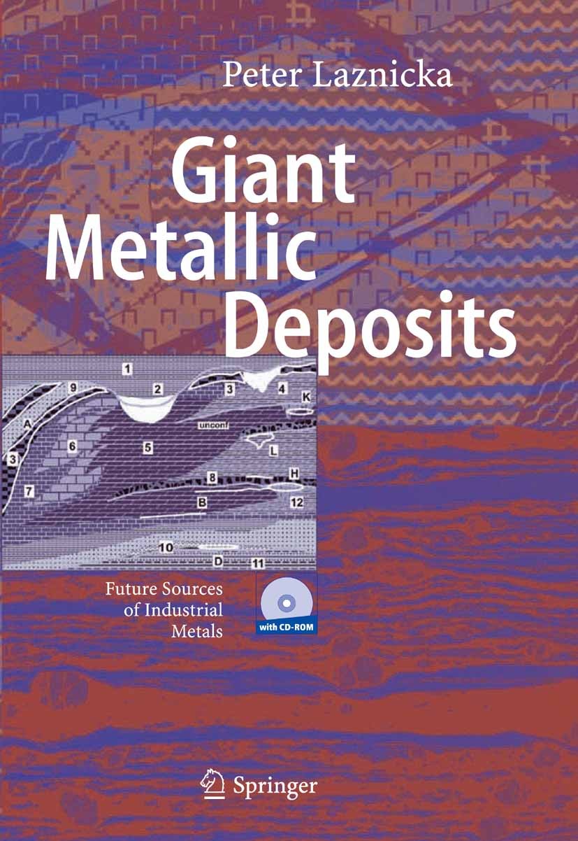 Titlebook: Giant Metallic Deposits; Future Sources of In Peter Laznicka Book 20061st edition Springer-Verlag Berlin Heidelberg 2006 economic geology.g Titlebook: Giant Metallic Deposits; Future Sources of In Peter Laznicka Book 20061st edition Springer-Verlag Berlin Heidelberg 2006 economic geology.g