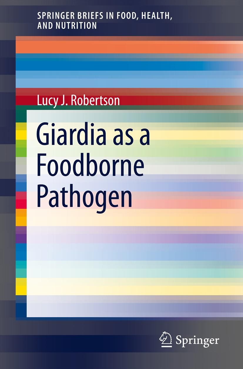 Titlebook: Giardia as a Foodborne Pathogen; Lucy J. Robertson Book 2013 Lucy J. Robertson 2013 Giardia duodenalis.foodborne pathogen.transmission.wat Titlebook: Giardia as a Foodborne Pathogen; Lucy J. Robertson Book 2013 Lucy J. Robertson 2013 Giardia duodenalis.foodborne pathogen.transmission.wat