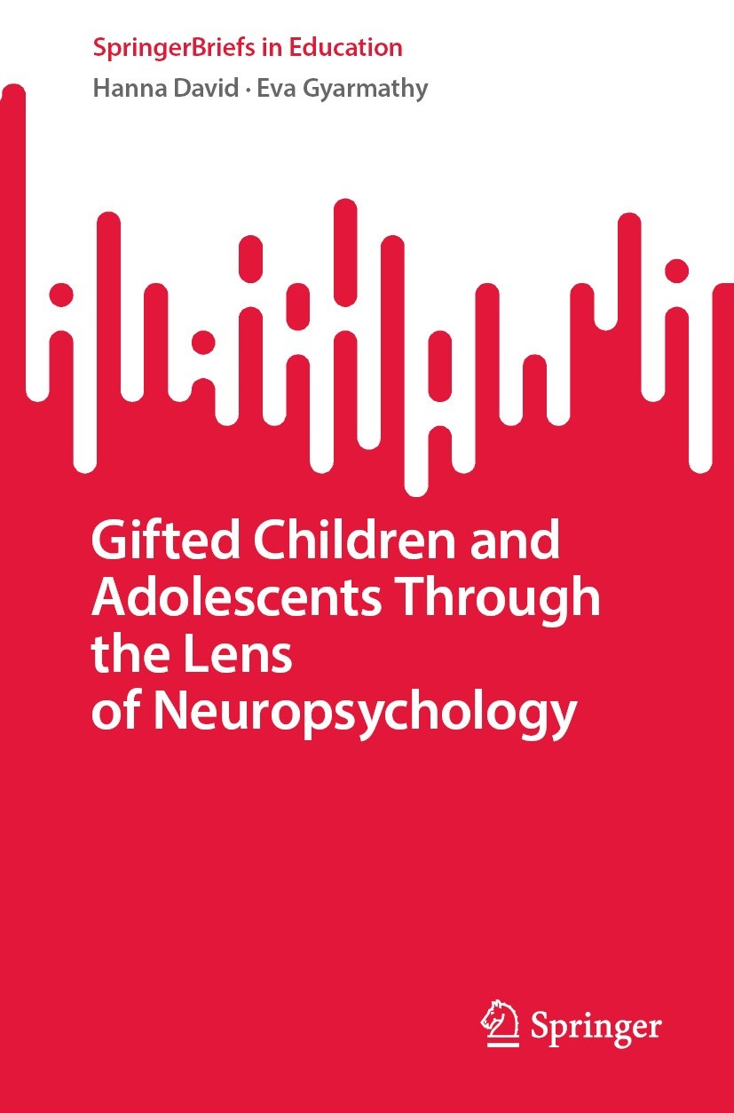 Titlebook: Gifted Children and Adolescents Through the Lens of Neuropsychology; Hanna David,Eva Gyarmathy Book 2023 The Author(s), under exclusive li Titlebook: Gifted Children and Adolescents Through the Lens of Neuropsychology; Hanna David,Eva Gyarmathy Book 2023 The Author(s), under exclusive li