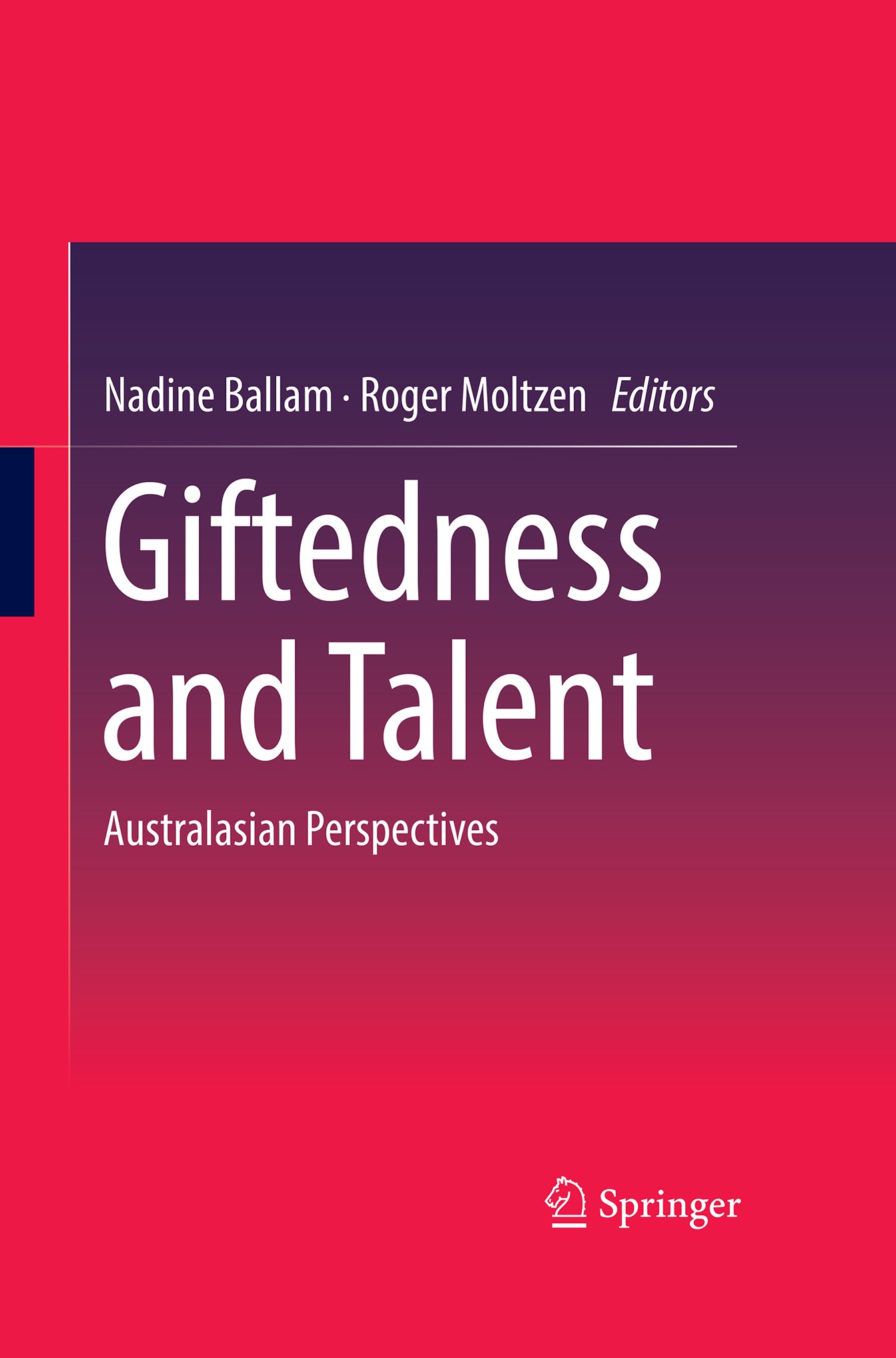 Titlebook: Giftedness and Talent; Australasian Perspec Nadine Ballam,Roger Moltzen Book 2017 Springer Nature Singapore Pte Ltd 2017 Giftedness in educ Titlebook: Giftedness and Talent; Australasian Perspec Nadine Ballam,Roger Moltzen Book 2017 Springer Nature Singapore Pte Ltd 2017 Giftedness in educ