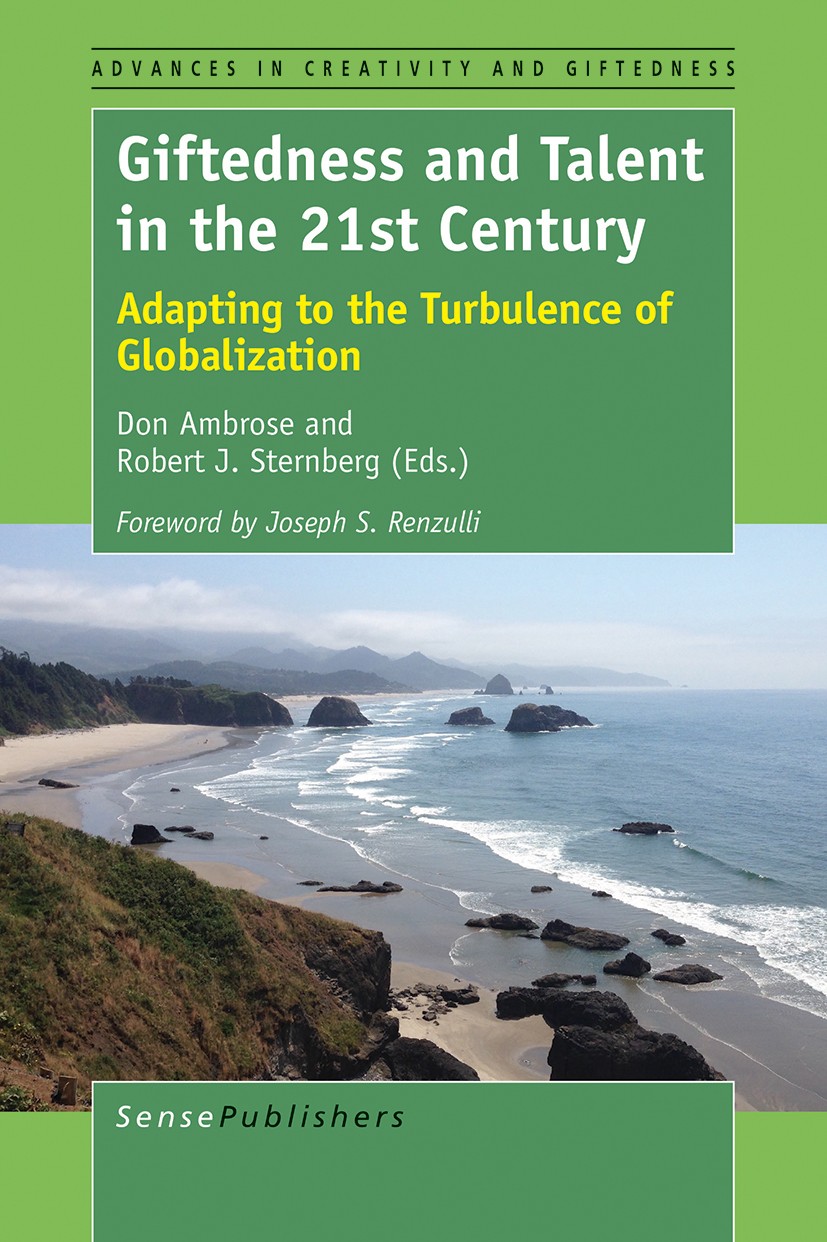 Titlebook: Giftedness and Talent in the 21st Century; Adapting to the Turb Don Ambrose,Robert J. Sternberg Book 2016 SensePublishers-Rotterdam, The Ne Titlebook: Giftedness and Talent in the 21st Century; Adapting to the Turb Don Ambrose,Robert J. Sternberg Book 2016 SensePublishers-Rotterdam, The Ne
