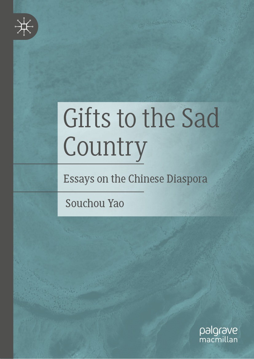 Titlebook: Gifts to the Sad Country; Essays on the Chines Souchou Yao Book 2024 The Editor(s) (if applicable) and The Author(s), under exclusive licen Titlebook: Gifts to the Sad Country; Essays on the Chines Souchou Yao Book 2024 The Editor(s) (if applicable) and The Author(s), under exclusive licen