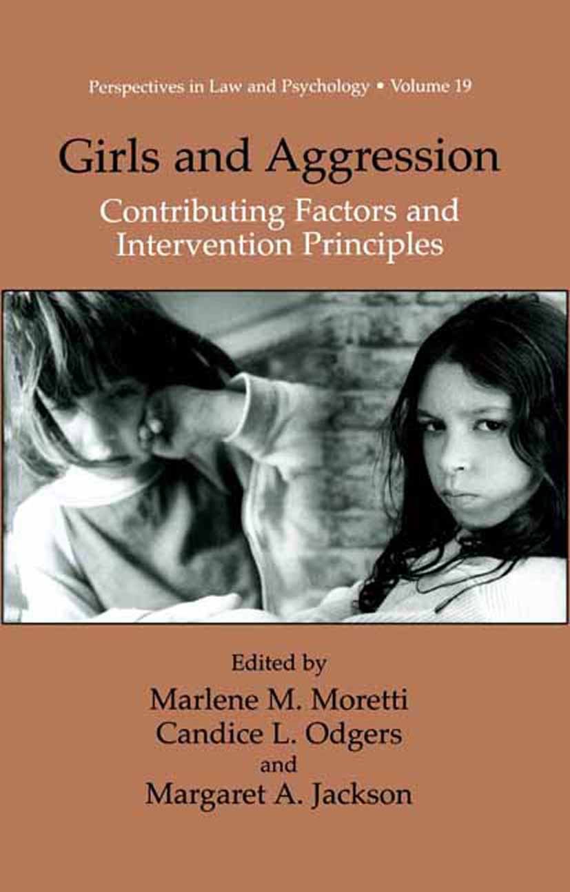 Titlebook: Girls and Aggression; Contributing Factors Marlene M. Moretti,Candice L. Odgers,Margaret A. J Book 2004 Springer Science+Business Media New Titlebook: Girls and Aggression; Contributing Factors Marlene M. Moretti,Candice L. Odgers,Margaret A. J Book 2004 Springer Science+Business Media New