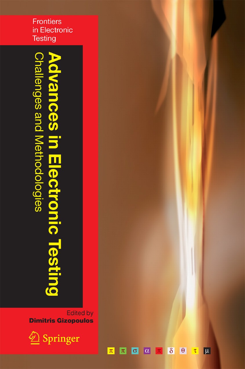 Titlebook: Advances in Electronic Testing; Challenges and Metho Dimitris Gizopoulos Book 2006 Springer-Verlag US 2006 Advances in Testing.CMOS.Electro Titlebook: Advances in Electronic Testing; Challenges and Metho Dimitris Gizopoulos Book 2006 Springer-Verlag US 2006 Advances in Testing.CMOS.Electro