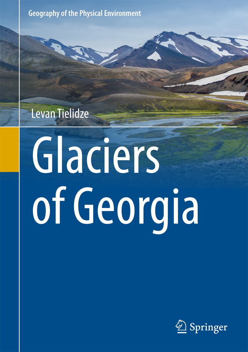 Titlebook: Glaciers of Georgia; Levan Tielidze Book 2017 The Editor(s) (if applicable) and The Author(s), under exclusive license to Springer Nature Titlebook: Glaciers of Georgia; Levan Tielidze Book 2017 The Editor(s) (if applicable) and The Author(s), under exclusive license to Springer Nature