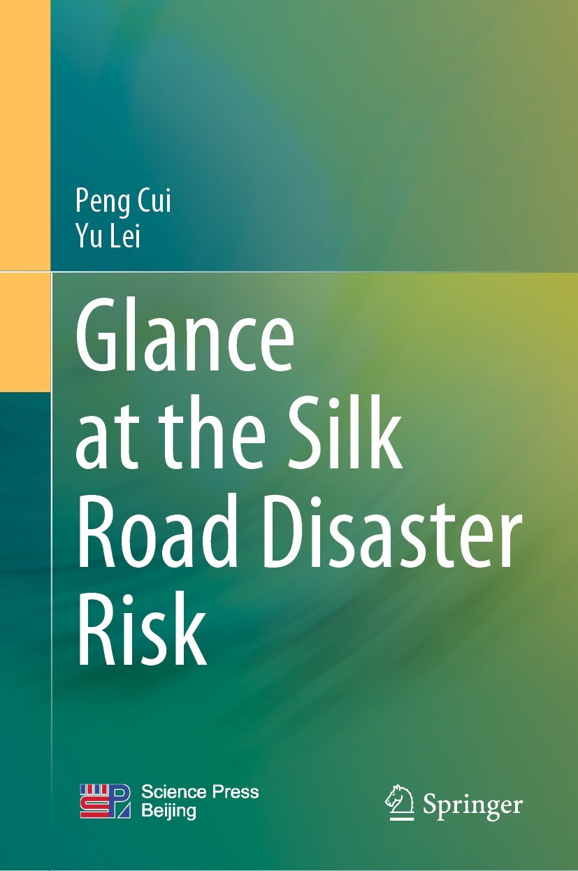 Titlebook: Glance at the Silk Road Disaster Risk; Peng Cui,Yu Lei Book 2022 Science Press 2022 Silk Road.Natural Hazards.Disaster fostering environme Titlebook: Glance at the Silk Road Disaster Risk; Peng Cui,Yu Lei Book 2022 Science Press 2022 Silk Road.Natural Hazards.Disaster fostering environme
