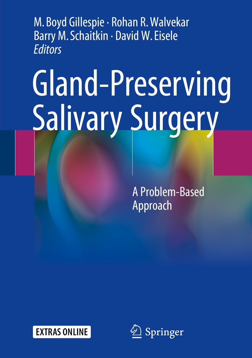 Titlebook: Gland-Preserving Salivary Surgery; A Problem-Based Appr M. Boyd Gillespie,Rohan R. Walvekar,David W. Eisel Book 2018 Springer International Titlebook: Gland-Preserving Salivary Surgery; A Problem-Based Appr M. Boyd Gillespie,Rohan R. Walvekar,David W. Eisel Book 2018 Springer International