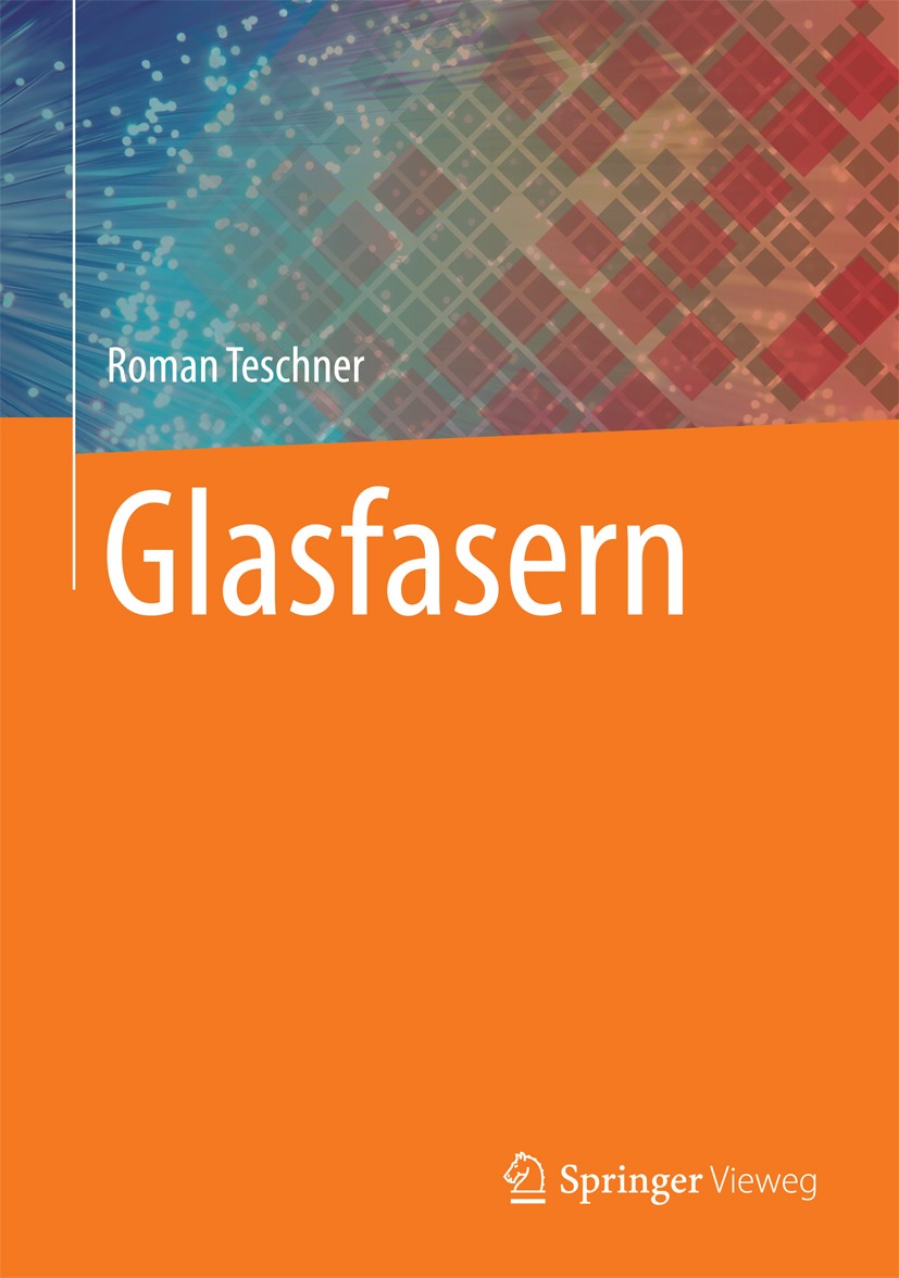 Titlebook: Glasfasern; Roman Teschner Book 20131st edition Springer-Verlag Berlin Heidelberg 2013 Bushings.Composite.Faserverarbeitung.Faserziehtechn Titlebook: Glasfasern; Roman Teschner Book 20131st edition Springer-Verlag Berlin Heidelberg 2013 Bushings.Composite.Faserverarbeitung.Faserziehtechn