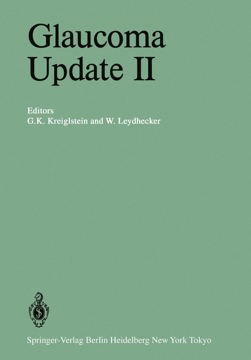 Titlebook: Glaucoma Update II; Glaucoma Society of G. K. Krieglstein,W. Leydhecker Conference proceedings 1983 Springer-Verlag Berlin Heidelberg 1983 Titlebook: Glaucoma Update II; Glaucoma Society of G. K. Krieglstein,W. Leydhecker Conference proceedings 1983 Springer-Verlag Berlin Heidelberg 1983