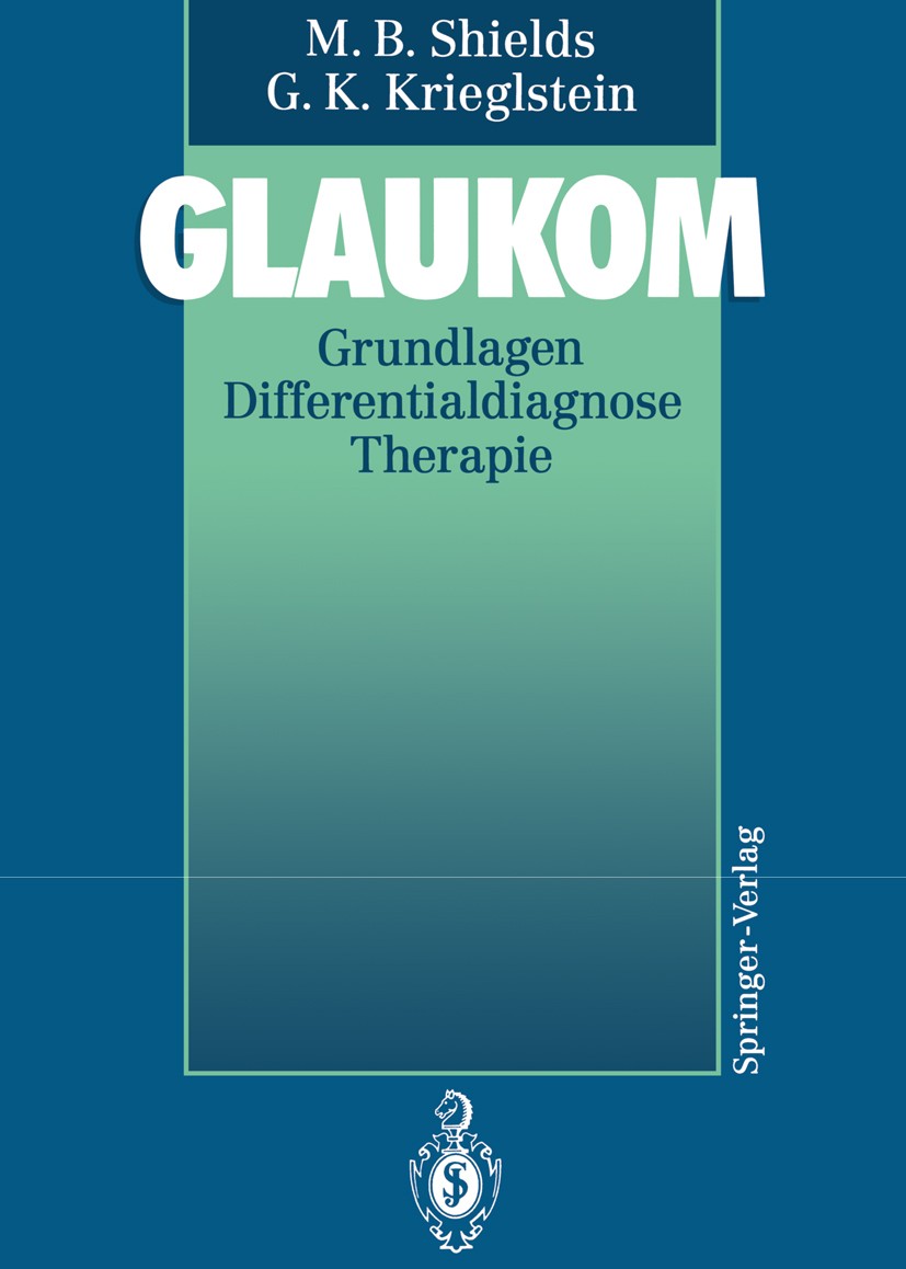 Titlebook: Glaukom; Grundlagen Different M. Bruce Shields,Günter Karl Krieglstein Book 1993 Springer-Verlag Berlin Heidelberg 1993 Diagnostik.Glaukom. Titlebook: Glaukom; Grundlagen Different M. Bruce Shields,Günter Karl Krieglstein Book 1993 Springer-Verlag Berlin Heidelberg 1993 Diagnostik.Glaukom.