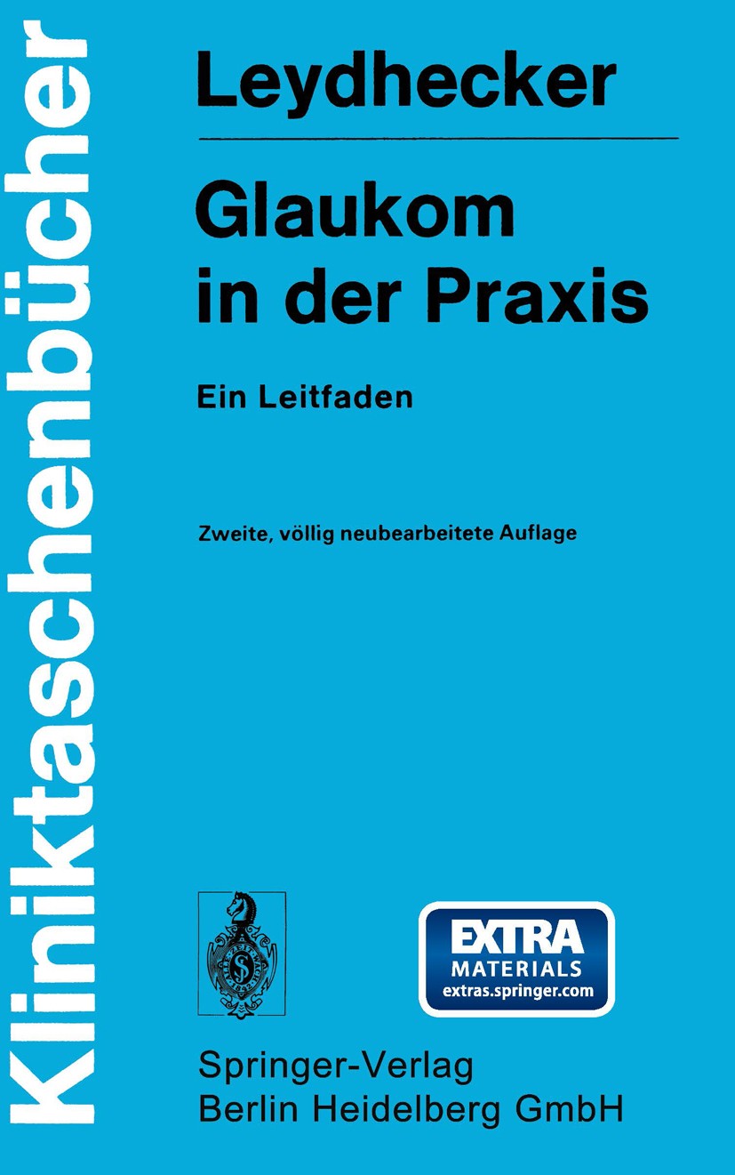 Titlebook: Glaukom in der Praxis; Ein Leitfaden W. Leydhecker Book 19732nd edition Springer-Verlag Berlin Heidelberg 1973 Auge.Diagnose.Glaukom.Hoden. Titlebook: Glaukom in der Praxis; Ein Leitfaden W. Leydhecker Book 19732nd edition Springer-Verlag Berlin Heidelberg 1973 Auge.Diagnose.Glaukom.Hoden.