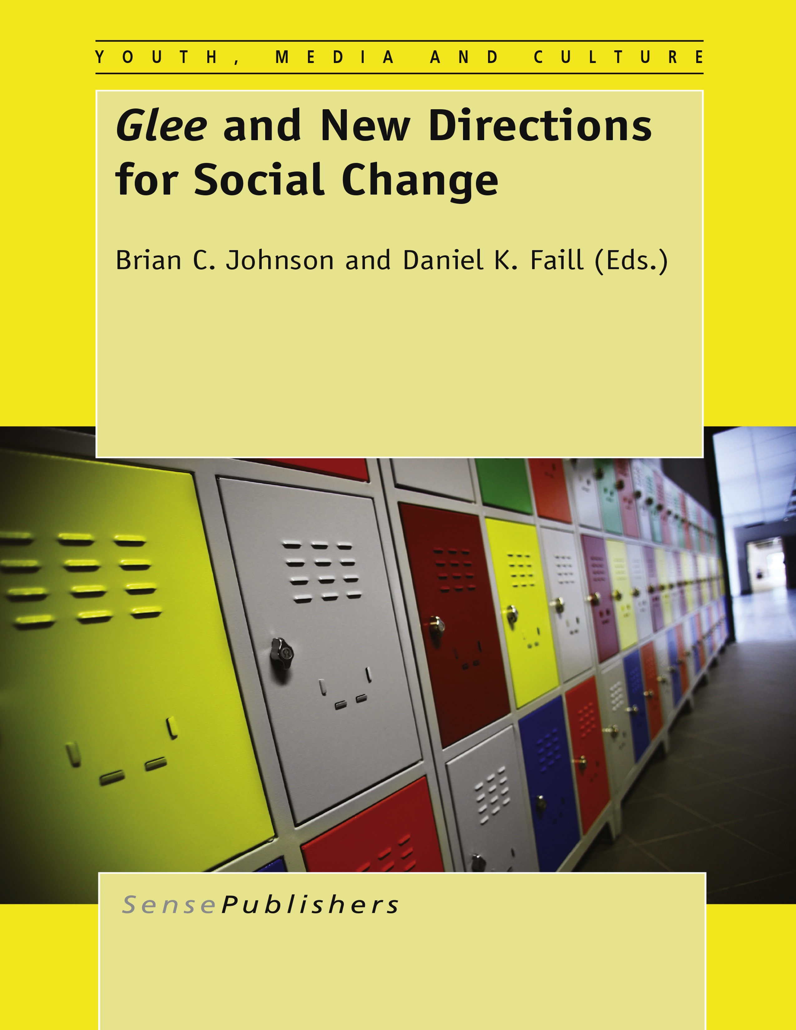 Titlebook: Glee and New Directions for Social Change; Brian C. Johnson,Daniel K. Faill Book 2015 SensePublishers-Rotterdam, The Netherlands 2015 medi Titlebook: Glee and New Directions for Social Change; Brian C. Johnson,Daniel K. Faill Book 2015 SensePublishers-Rotterdam, The Netherlands 2015 medi