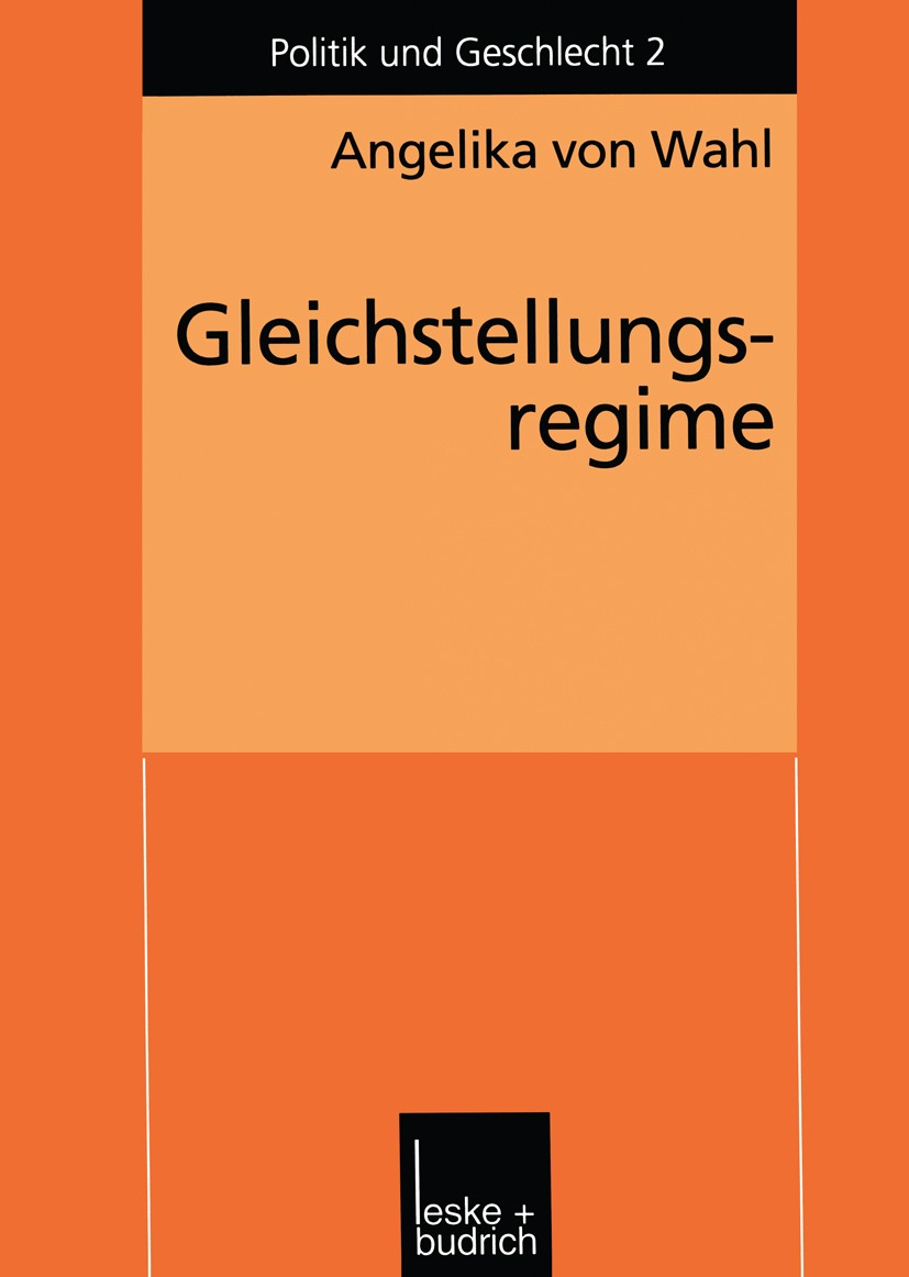 Titlebook: Gleichstellungsregime; Berufliche Gleichste Angelika Wahl Book 1999 Leske + Budrich, Opladen 1999 Arbeitsmarkt.Arbeitsmarktpolitik.Diskrimi Titlebook: Gleichstellungsregime; Berufliche Gleichste Angelika Wahl Book 1999 Leske + Budrich, Opladen 1999 Arbeitsmarkt.Arbeitsmarktpolitik.Diskrimi