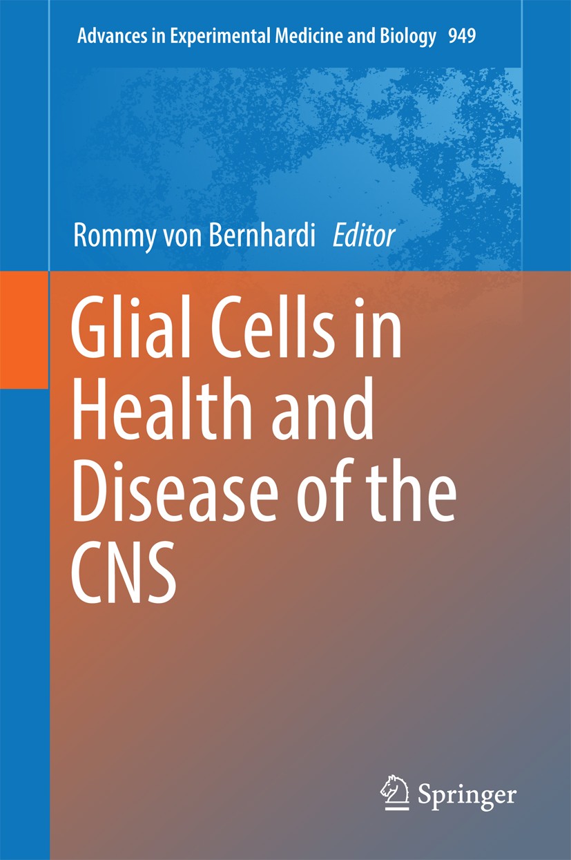 Titlebook: Glial Cells in Health and Disease of the CNS; Rommy von Bernhardi Book 2016 The Editor(s) (if applicable) and The Author(s), under exclusi Titlebook: Glial Cells in Health and Disease of the CNS; Rommy von Bernhardi Book 2016 The Editor(s) (if applicable) and The Author(s), under exclusi