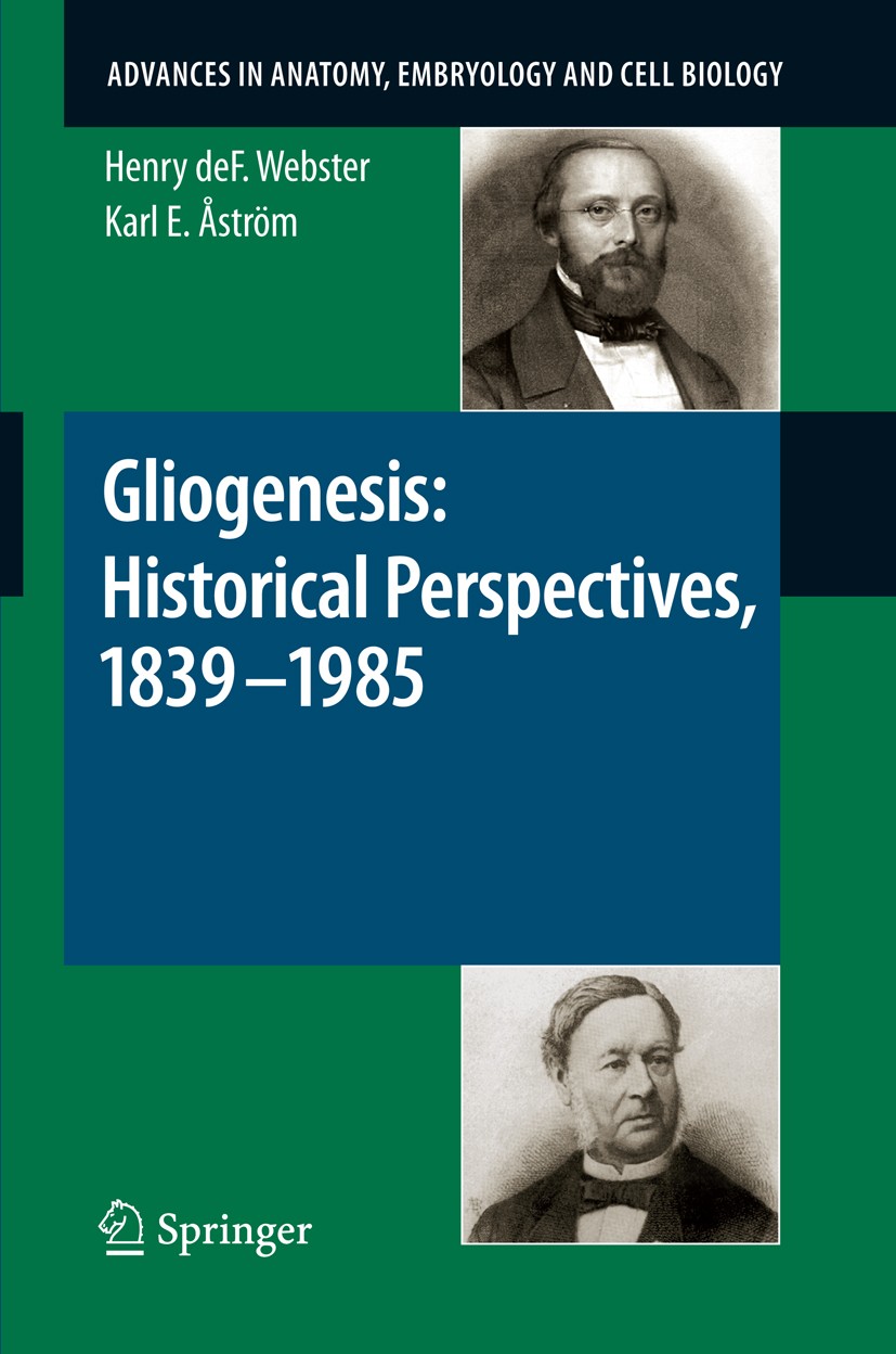 Titlebook: Gliogenesis: Historical Perspectives, 1839 - 1985; Henry deF. Webster,Karl E. Åström Book 2009 The Editor(s) (if applicable) and The Autho Titlebook: Gliogenesis: Historical Perspectives, 1839 - 1985; Henry deF. Webster,Karl E. Åström Book 2009 The Editor(s) (if applicable) and The Autho