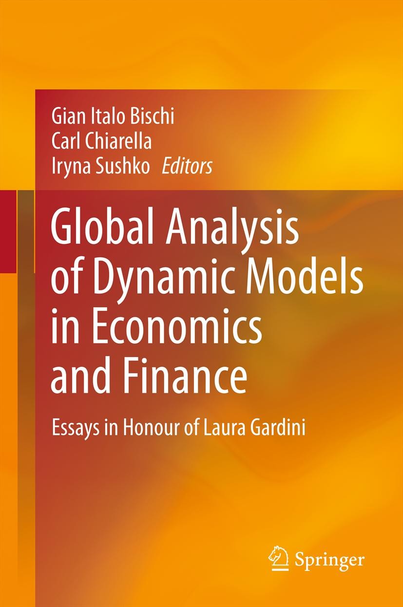 Titlebook: Global Analysis of Dynamic Models in Economics and Finance; Essays in Honour of Gian Italo Bischi,Carl Chiarella,Iryna Sushko Book 2013 Sp Titlebook: Global Analysis of Dynamic Models in Economics and Finance; Essays in Honour of Gian Italo Bischi,Carl Chiarella,Iryna Sushko Book 2013 Sp