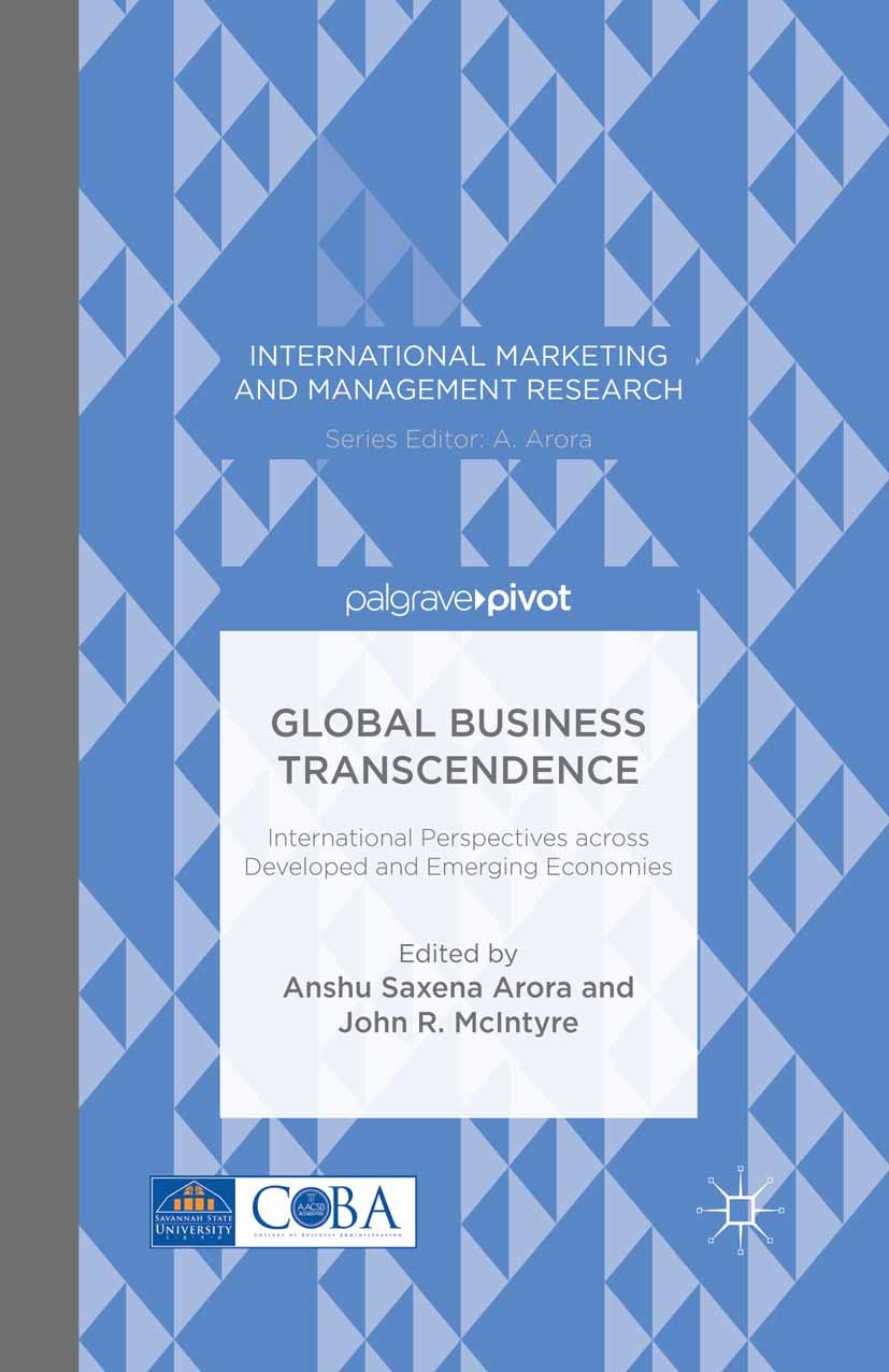 Titlebook: Global Business Transcendence; International Perspe Anshu Saxena Arora (Associate Professor of Marketi Book 2014 Palgrave Macmillan, a divi Titlebook: Global Business Transcendence; International Perspe Anshu Saxena Arora (Associate Professor of Marketi Book 2014 Palgrave Macmillan, a divi