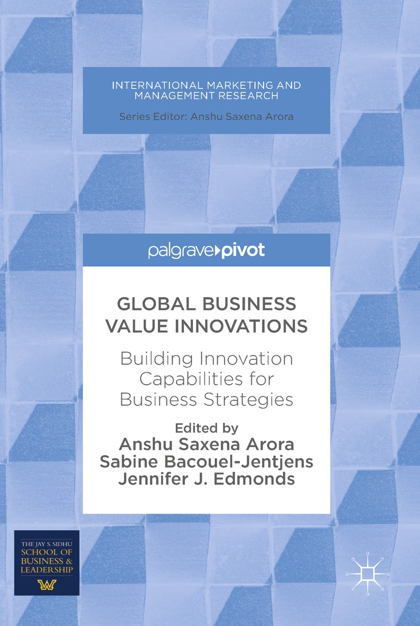 Titlebook: Global Business Value Innovations; Building Innovation Anshu Saxena Arora,Sabine Bacouel-Jentjens,Jennife Book 2018 The Editor(s) (if appl Titlebook: Global Business Value Innovations; Building Innovation Anshu Saxena Arora,Sabine Bacouel-Jentjens,Jennife Book 2018 The Editor(s) (if appl