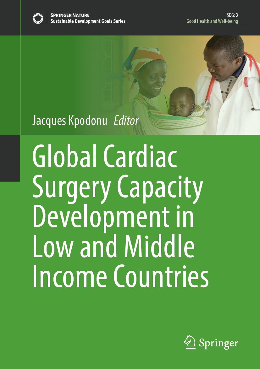 Titlebook: Global Cardiac Surgery Capacity Development in Low and Middle Income Countries; Jacques Kpodonu Book 2022 The Editor(s) (if applicable) an Titlebook: Global Cardiac Surgery Capacity Development in Low and Middle Income Countries; Jacques Kpodonu Book 2022 The Editor(s) (if applicable) an