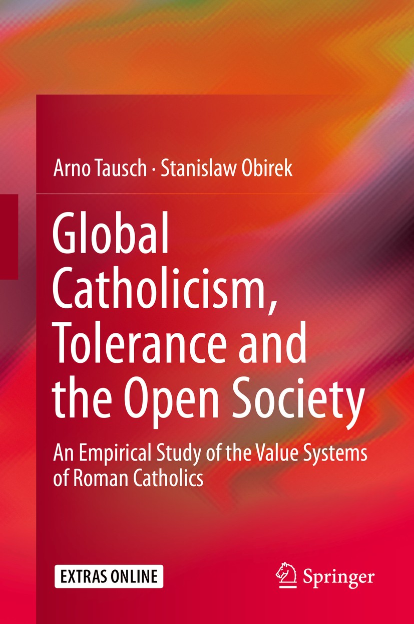 Titlebook: Global Catholicism, Tolerance and the Open Society; An Empirical Study o Arno Tausch,Stanislaw Obirek Book 2020 Springer Nature Switzerland Titlebook: Global Catholicism, Tolerance and the Open Society; An Empirical Study o Arno Tausch,Stanislaw Obirek Book 2020 Springer Nature Switzerland