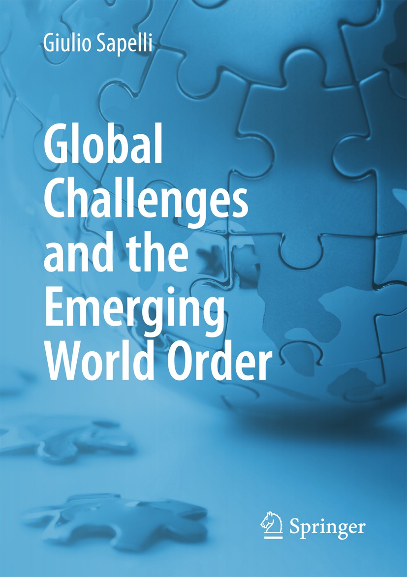Titlebook: Global Challenges and the Emerging World Order; Giulio Sapelli Book 2015 Springer International Publishing Switzerland 2015 Africa’s Econo Titlebook: Global Challenges and the Emerging World Order; Giulio Sapelli Book 2015 Springer International Publishing Switzerland 2015 Africa’s Econo