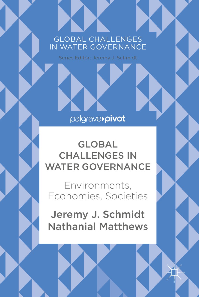 Titlebook: Global Challenges in Water Governance; Environments, Econom Jeremy J. Schmidt,Nathanial Matthews Book 2017 The Editor(s) (if applicable) an Titlebook: Global Challenges in Water Governance; Environments, Econom Jeremy J. Schmidt,Nathanial Matthews Book 2017 The Editor(s) (if applicable) an