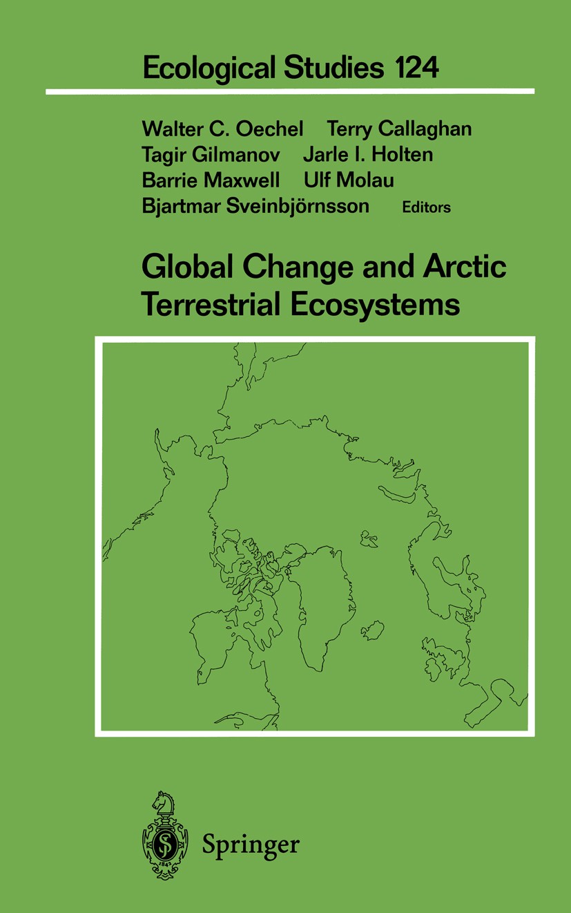 Titlebook: Global Change and Arctic Terrestrial Ecosystems; Walter C. Oechel,Terry V. Callaghan,Bjartmar Svein Book 1997 Springer-Verlag New York, In Titlebook: Global Change and Arctic Terrestrial Ecosystems; Walter C. Oechel,Terry V. Callaghan,Bjartmar Svein Book 1997 Springer-Verlag New York, In