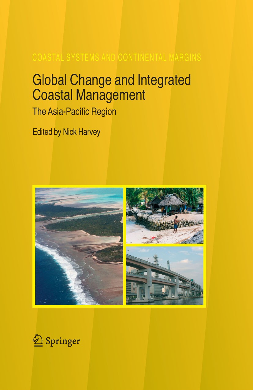 Titlebook: Global Change and Integrated Coastal Management; The Asia-Pacific Reg Nick Harvey Book 2006 Springer Science+Business Media B.V. 2006 Asia- Titlebook: Global Change and Integrated Coastal Management; The Asia-Pacific Reg Nick Harvey Book 2006 Springer Science+Business Media B.V. 2006 Asia-