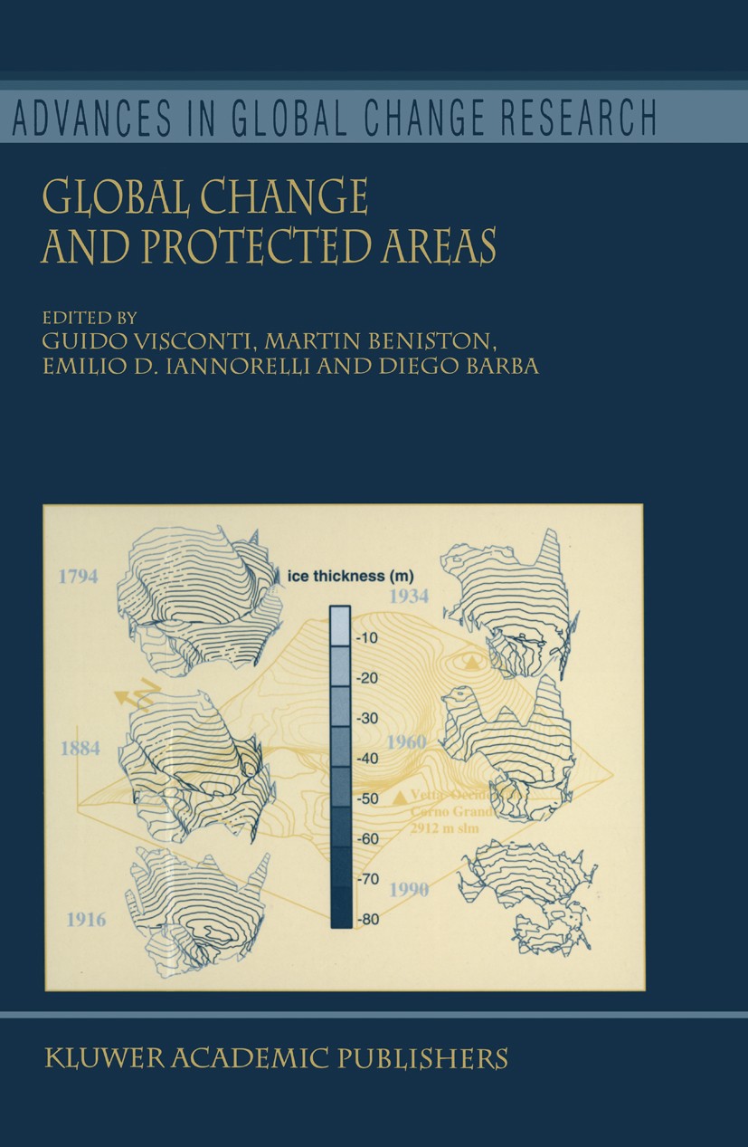 Titlebook: Global Change and Protected Areas; Guido Visconti,Martin Beniston,Diego Barba Book 2001 Springer Science+Business Media Dordrecht 2001 Flo Titlebook: Global Change and Protected Areas; Guido Visconti,Martin Beniston,Diego Barba Book 2001 Springer Science+Business Media Dordrecht 2001 Flo
