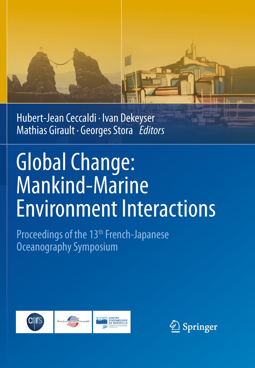 Titlebook: Global Change: Mankind-Marine Environment Interactions; Proceedings of the 1 Hubert-Jean Ceccaldi,Ivan Dekeyser,Georges Stora Conference pr Titlebook: Global Change: Mankind-Marine Environment Interactions; Proceedings of the 1 Hubert-Jean Ceccaldi,Ivan Dekeyser,Georges Stora Conference pr
