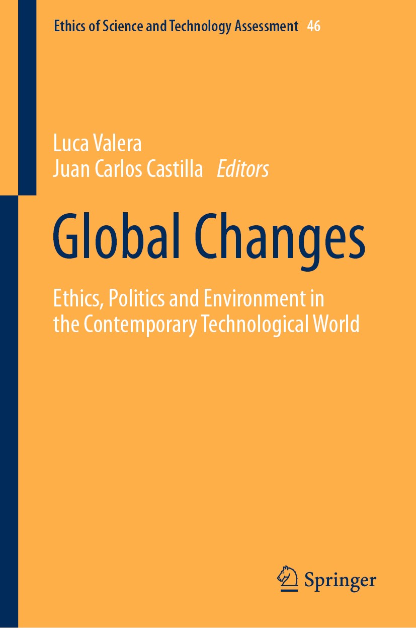Titlebook: Global Changes; Ethics, Politics and Luca Valera,Juan Carlos Castilla Book 2020 Springer Nature Switzerland AG 2020 Ethics in the Anthropoc Titlebook: Global Changes; Ethics, Politics and Luca Valera,Juan Carlos Castilla Book 2020 Springer Nature Switzerland AG 2020 Ethics in the Anthropoc