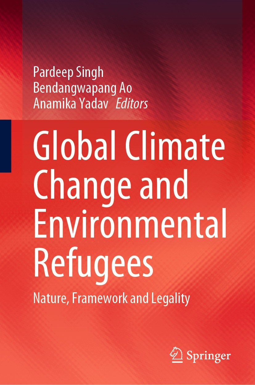 Titlebook: Global Climate Change and Environmental Refugees; Nature, Framework an Pardeep Singh,Bendangwapang Ao,Anamika Yadav Book 2023 The Editor(s) Titlebook: Global Climate Change and Environmental Refugees; Nature, Framework an Pardeep Singh,Bendangwapang Ao,Anamika Yadav Book 2023 The Editor(s)