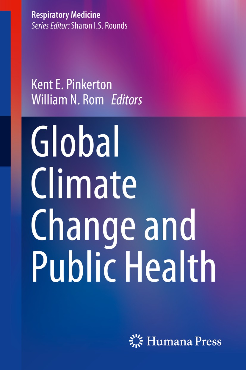Titlebook: Global Climate Change and Public Health; Kent E. Pinkerton,William N. Rom Book 20141st edition Springer Science+Business Media New York 20 Titlebook: Global Climate Change and Public Health; Kent E. Pinkerton,William N. Rom Book 20141st edition Springer Science+Business Media New York 20