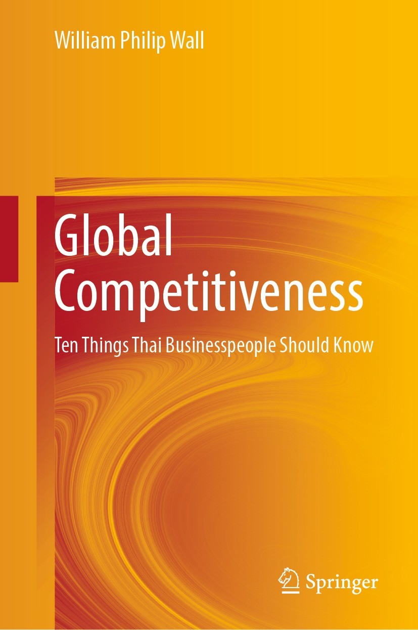 Titlebook: Global Competitiveness; Ten Things Thai Busi William Philip Wall Book 2022 The Editor(s) (if applicable) and The Author(s), under exclusive Titlebook: Global Competitiveness; Ten Things Thai Busi William Philip Wall Book 2022 The Editor(s) (if applicable) and The Author(s), under exclusive