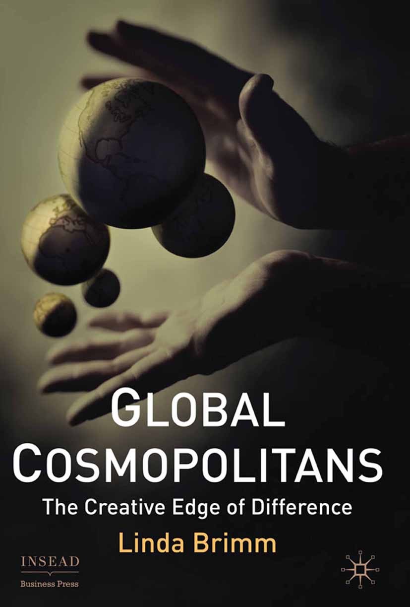 Titlebook: Global Cosmopolitans; The Creative Edge of Linda Brimm Book 2010 Palgrave Macmillan, a division of Macmillan Publishers Limited 2010 comple Titlebook: Global Cosmopolitans; The Creative Edge of Linda Brimm Book 2010 Palgrave Macmillan, a division of Macmillan Publishers Limited 2010 comple