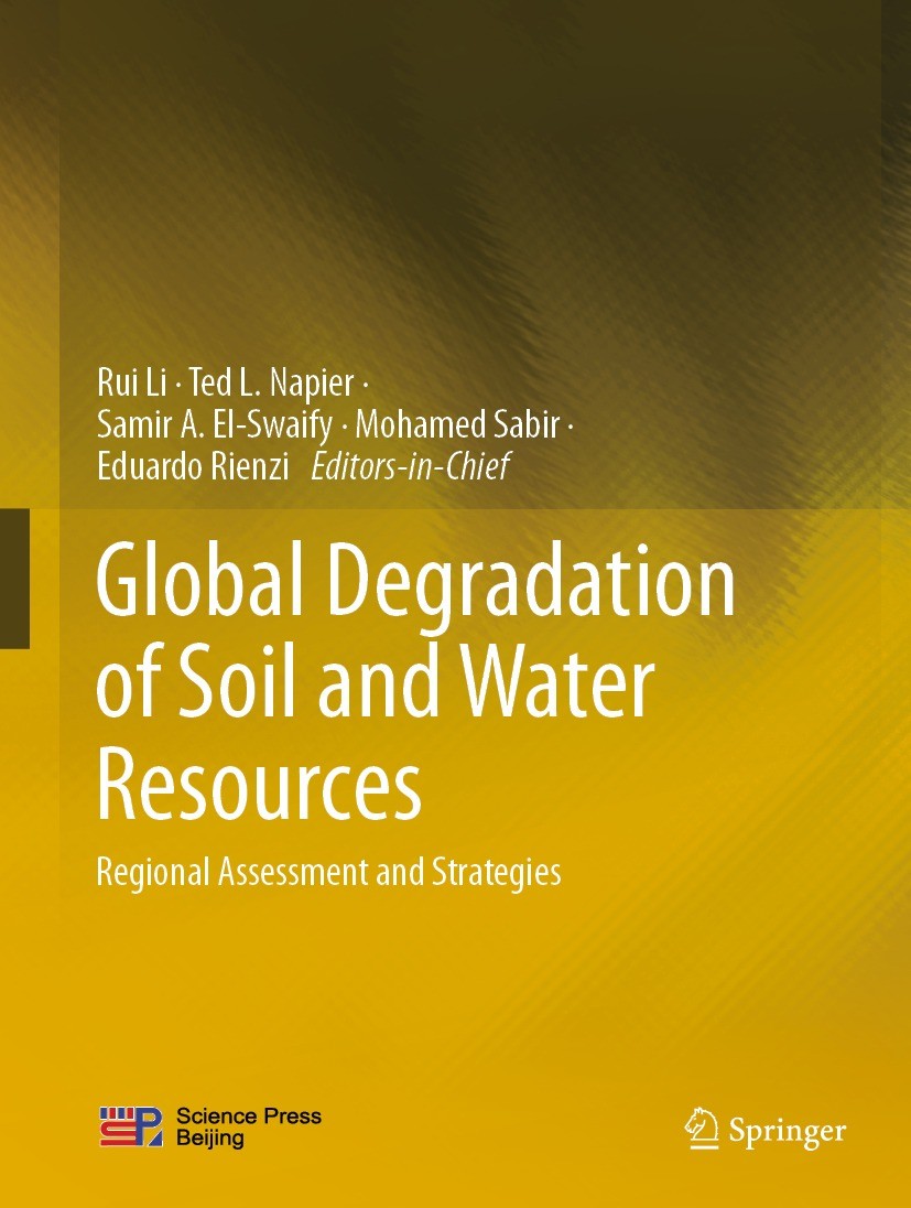 Titlebook: Global Degradation of Soil and Water Resources; Regional Assessment Rui Li,Ted L. Napier,Eduardo Rienzi Book 2022 Science Press 2022 Soil Titlebook: Global Degradation of Soil and Water Resources; Regional Assessment Rui Li,Ted L. Napier,Eduardo Rienzi Book 2022 Science Press 2022 Soil