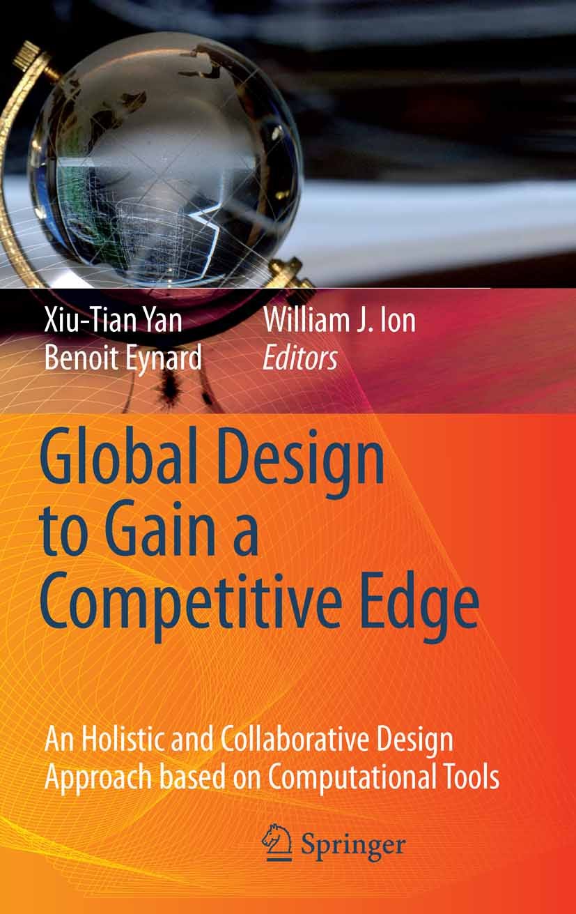 Titlebook: Global Design to Gain a Competitive Edge; An Holistic and Coll Xiu-Tian Yan,William J. Ion (Head of Department),B Conference proceedings 20 Titlebook: Global Design to Gain a Competitive Edge; An Holistic and Coll Xiu-Tian Yan,William J. Ion (Head of Department),B Conference proceedings 20