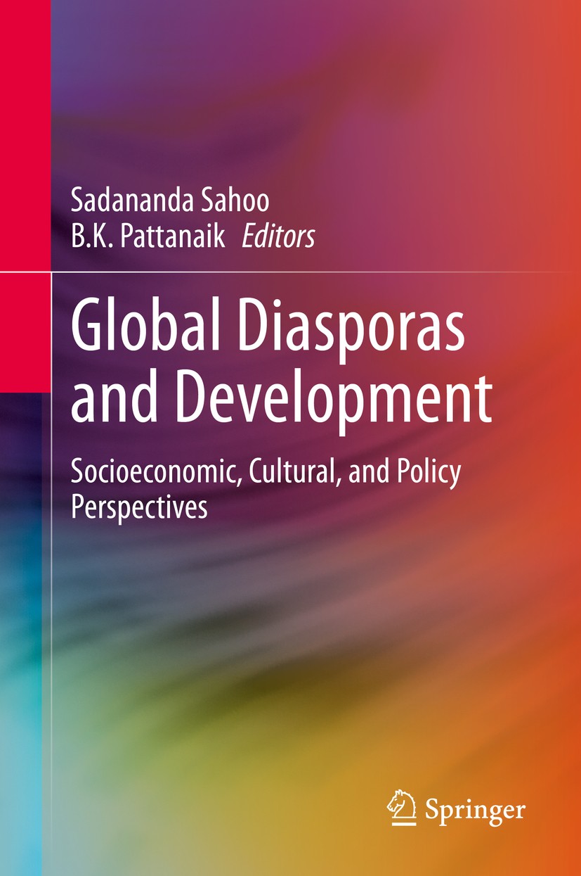 Titlebook: Global Diasporas and Development; Socioeconomic, Cultu Sadananda Sahoo,B.K. Pattanaik Book 2014 Springer India 2014 African Diaspora.Diaspo Titlebook: Global Diasporas and Development; Socioeconomic, Cultu Sadananda Sahoo,B.K. Pattanaik Book 2014 Springer India 2014 African Diaspora.Diaspo