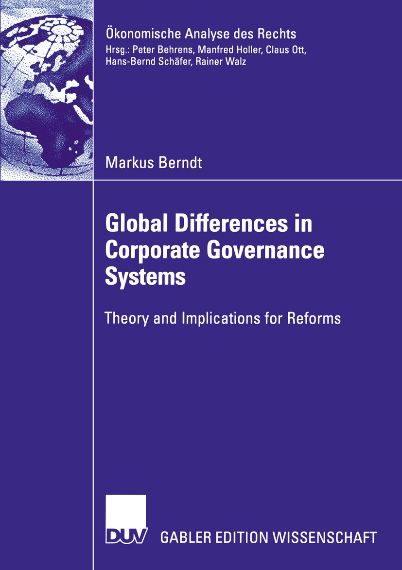Titlebook: Global Differences in Corporate Governance Systems; Theory and Implicati Markus Berndt Book 2002 Deutscher Universitäts-Verlag GmbH, Wiesba Titlebook: Global Differences in Corporate Governance Systems; Theory and Implicati Markus Berndt Book 2002 Deutscher Universitäts-Verlag GmbH, Wiesba