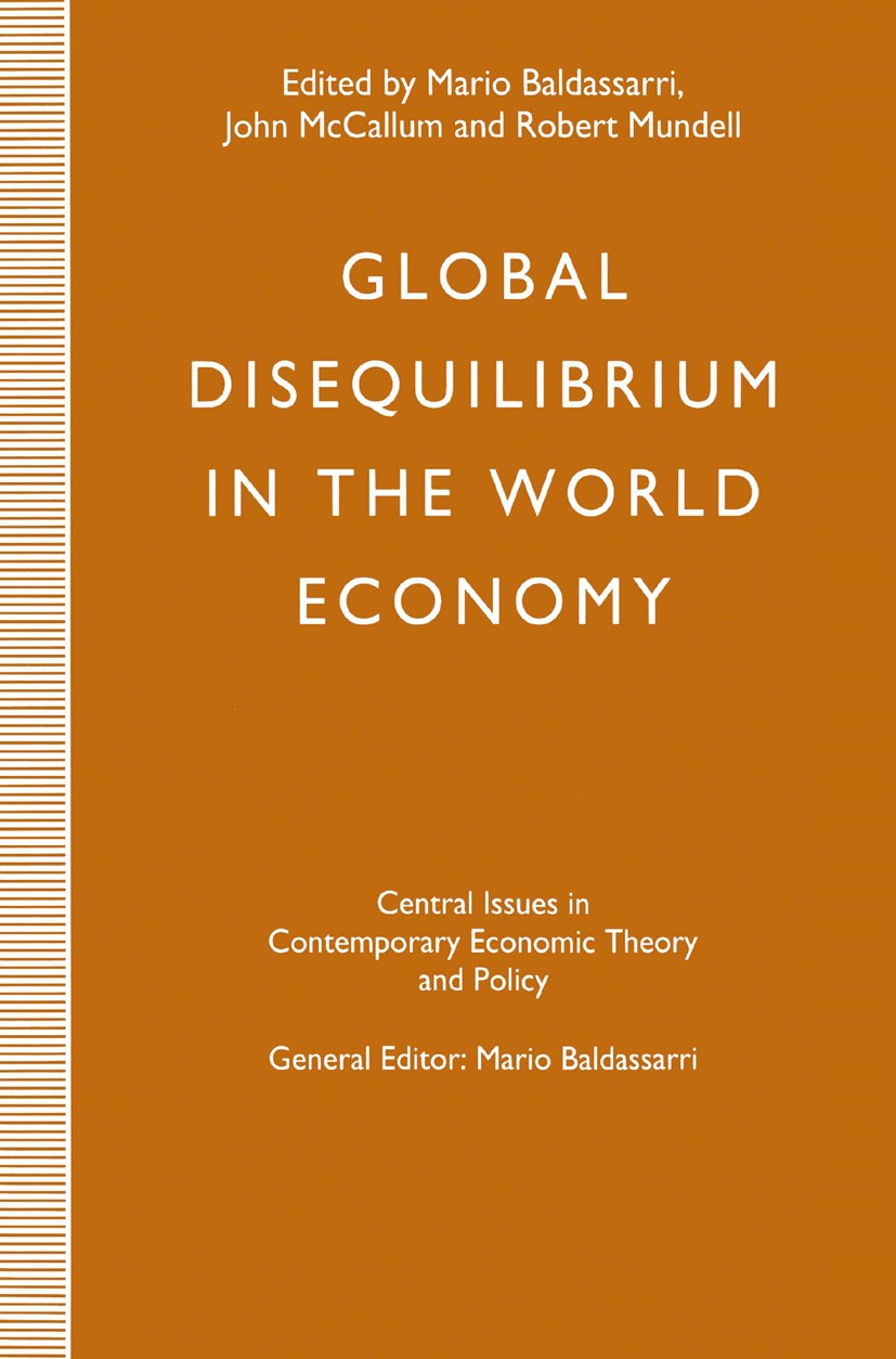 Titlebook: Global Disequilibrium in the World Economy; Mario Baldassarri (Professor of Economics),John Mc Book 1992 SIPI Srl, Rivista di Politica Eco Titlebook: Global Disequilibrium in the World Economy; Mario Baldassarri (Professor of Economics),John Mc Book 1992 SIPI Srl, Rivista di Politica Eco