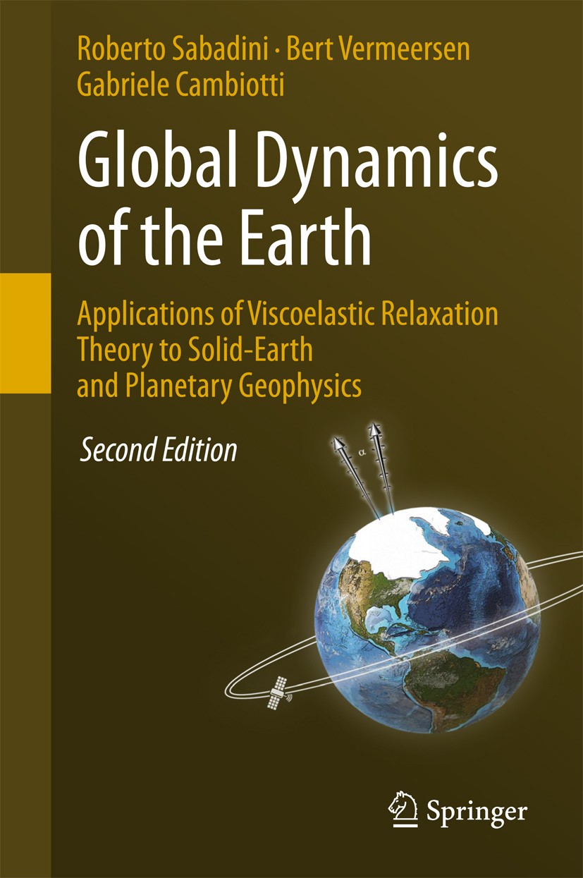 Titlebook: Global Dynamics of the Earth: Applications of Viscoelastic Relaxation Theory to Solid-Earth and Plan; Roberto Sabadini,Bert Vermeersen,Gab Titlebook: Global Dynamics of the Earth: Applications of Viscoelastic Relaxation Theory to Solid-Earth and Plan; Roberto Sabadini,Bert Vermeersen,Gab