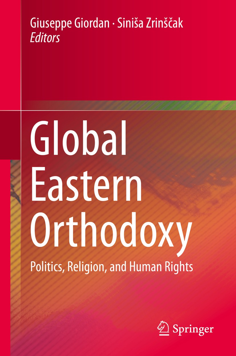 Titlebook: Global Eastern Orthodoxy; Politics, Religion, Giuseppe Giordan,Siniša Zrinščak Book 2020 Springer Nature Switzerland AG 2020 Globalization Titlebook: Global Eastern Orthodoxy; Politics, Religion, Giuseppe Giordan,Siniša Zrinščak Book 2020 Springer Nature Switzerland AG 2020 Globalization