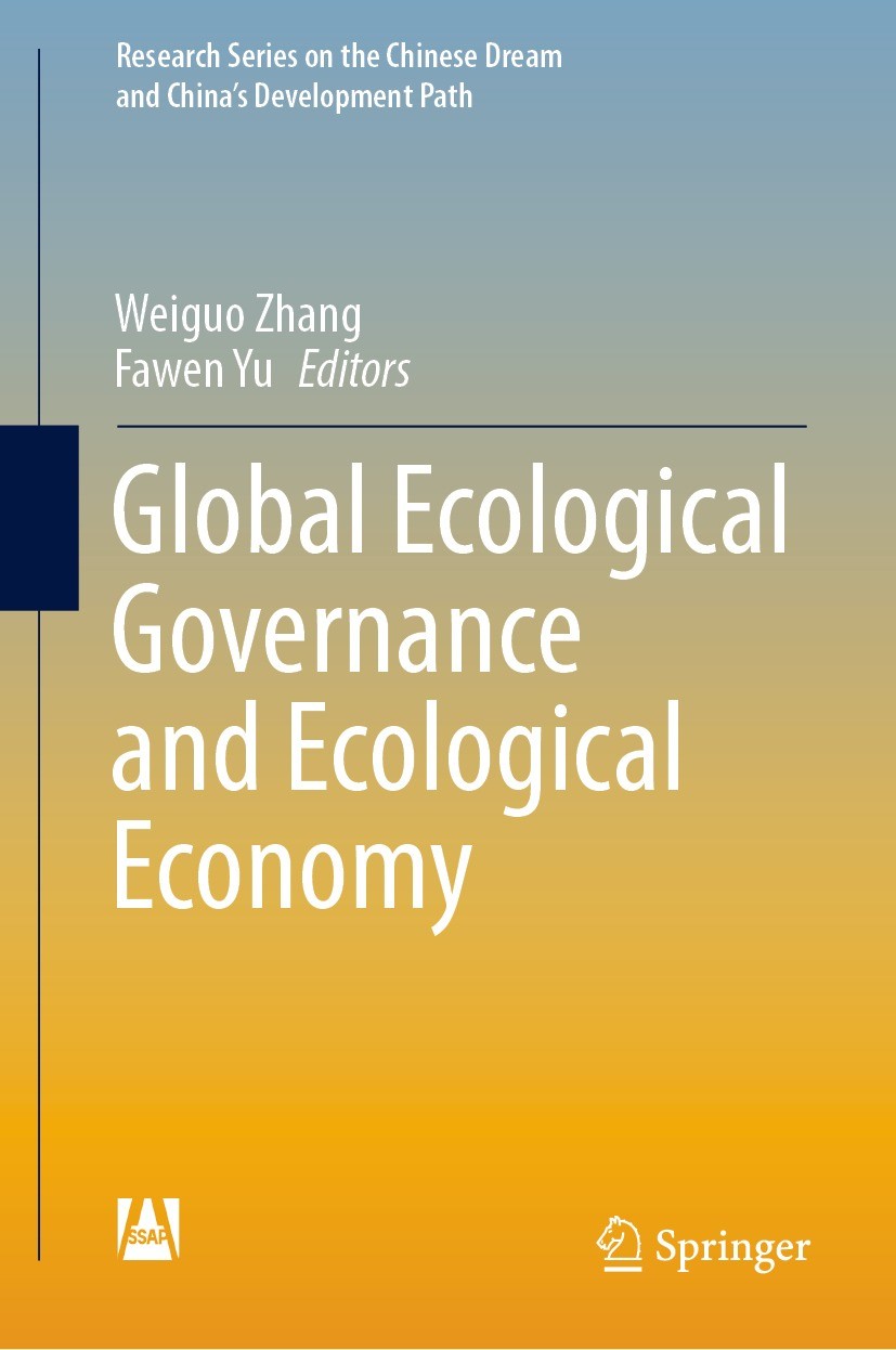 Titlebook: Global Ecological Governance and Ecological Economy; Weiguo Zhang,Fawen Yu Book 2022 Social Sciences Academic Press 2022 Ecological Econom Titlebook: Global Ecological Governance and Ecological Economy; Weiguo Zhang,Fawen Yu Book 2022 Social Sciences Academic Press 2022 Ecological Econom