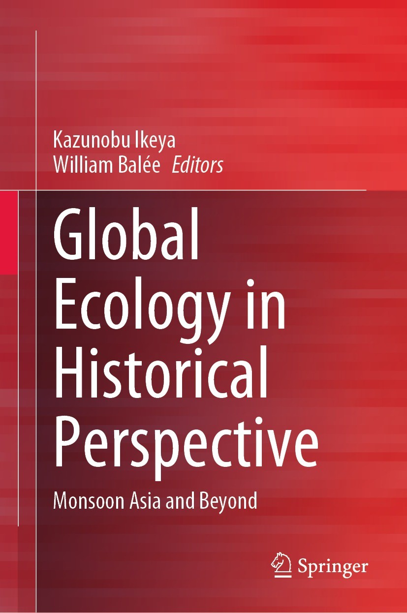 Titlebook: Global Ecology in Historical Perspective; Monsoon Asia and Bey Kazunobu Ikeya,William Balée Book 2023 Springer Nature Singapore Pte Ltd. 20 Titlebook: Global Ecology in Historical Perspective; Monsoon Asia and Bey Kazunobu Ikeya,William Balée Book 2023 Springer Nature Singapore Pte Ltd. 20