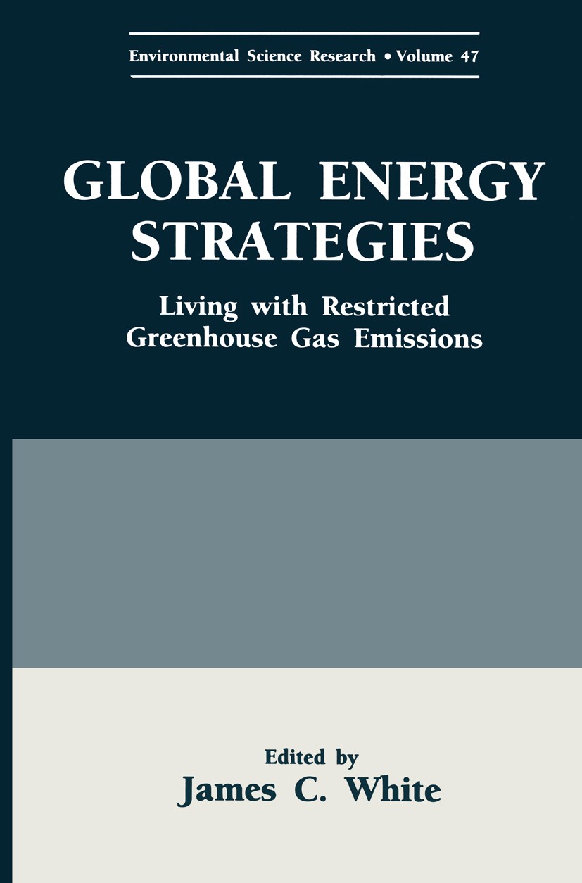 Titlebook: Global Energy Strategies; Living with Restrict James C. White Book 1993 Springer Science+Business Media New York 1993 carbon.climate.climat Titlebook: Global Energy Strategies; Living with Restrict James C. White Book 1993 Springer Science+Business Media New York 1993 carbon.climate.climat