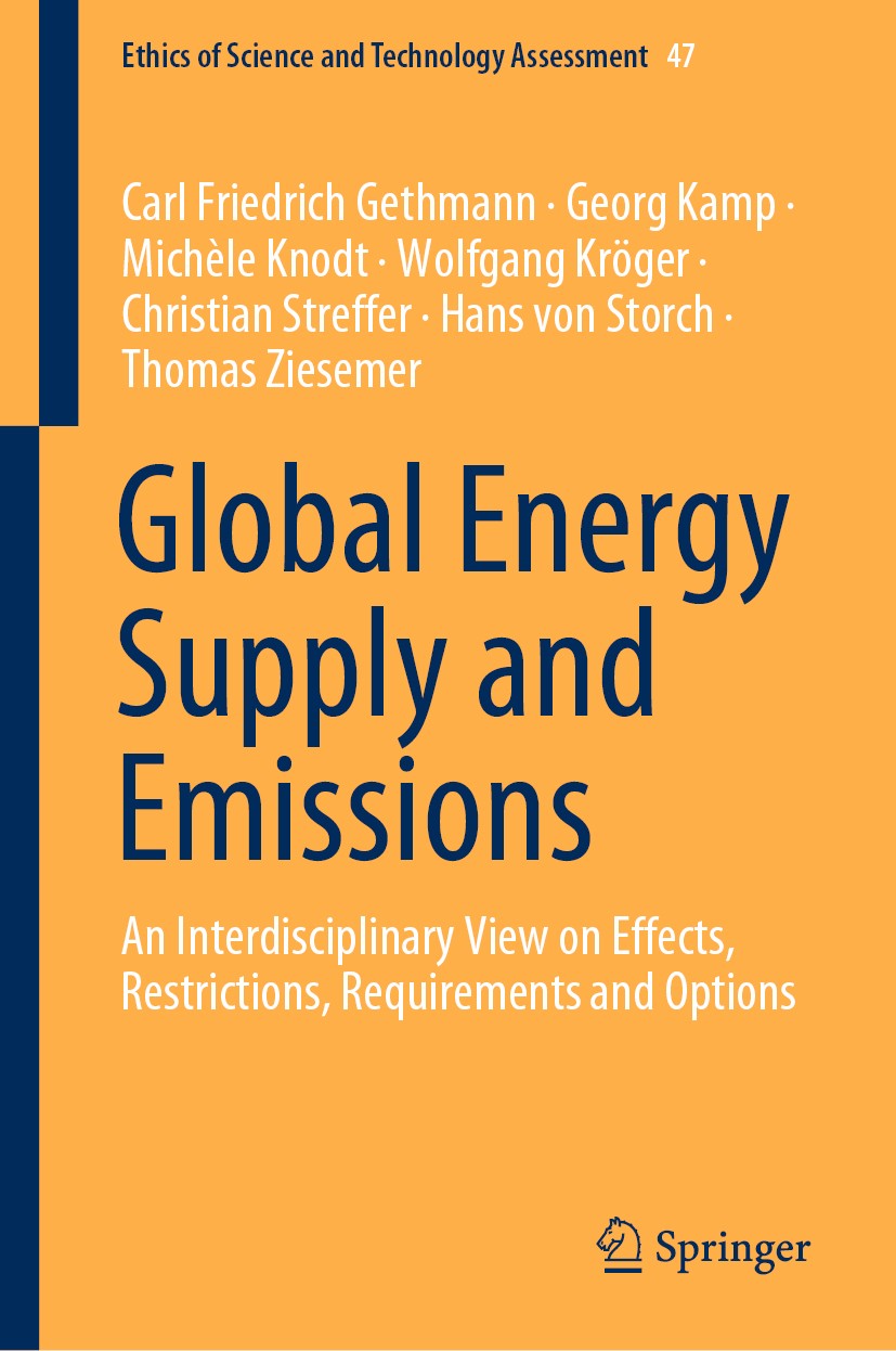 Titlebook: Global Energy Supply and Emissions; An Interdisciplinary Carl Friedrich Gethmann,Georg Kamp,Thomas Ziesemer Book 2020 Springer Nature Switz Titlebook: Global Energy Supply and Emissions; An Interdisciplinary Carl Friedrich Gethmann,Georg Kamp,Thomas Ziesemer Book 2020 Springer Nature Switz