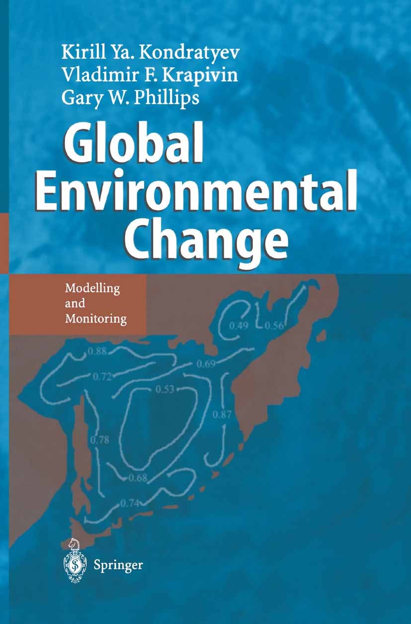 Titlebook: Global Environmental Change; Modelling and Monito Kirill Ya. Kondratyev,Vladimir F. Krapivin,Gary W. Book 2002 Springer-Verlag Berlin Heide Titlebook: Global Environmental Change; Modelling and Monito Kirill Ya. Kondratyev,Vladimir F. Krapivin,Gary W. Book 2002 Springer-Verlag Berlin Heide